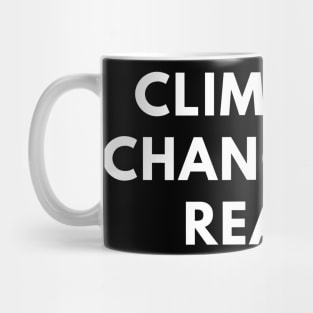 Climate Change is Real Mug